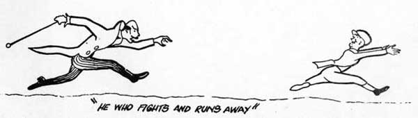 He who fights and runs away